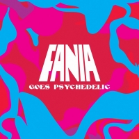 Craft Latino Presents 'Fania Goes Psychedelic,' feat. Latin Soul/Experimental Gems Photo