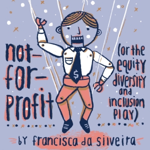 Cleveland Public Theatre to Present Satirical NOT-FOR-PROFIT... Beginning Next Month