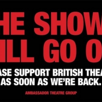 The Ambassador Theatre Group Runs 'The Shows Will Go On' Ad Campaign Photo