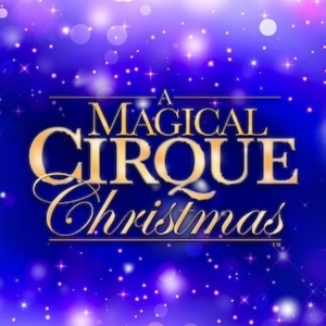A MAGICAL CIRQUE CHRISTMAS to Tour to More Than 30 U.S. Cities Photo