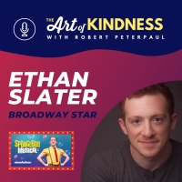Listen: Ethan Slater Talks SPONGEBOB & More on THE ART OF KINDNESS Podcast