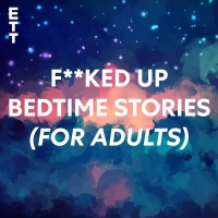 English Touring Theatre Launches F**KED UP BEDTIME STORIES (for Adults) Podcast Video