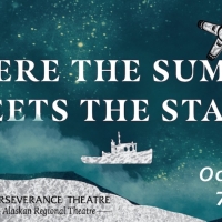 Perseverance Theatre Opens 2022-2023 Season With WHERE THE SUMMIT MEETS THE STARS Next Month