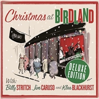 CHRISTMAS AT BIRDLAND (DELUXE EDITION) Featuring Billy Stritch, Jim Caruso, and Klea…