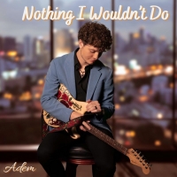 American Idol Alum Adem Dalipi Shares New Single 'Nothing I Wouldn't Do' Photo