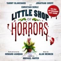 LITTLE SHOP OF HORRORS Will Release Cast Album Featuring Jonathan Groff, Tammy…