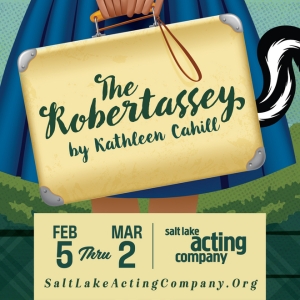 World Premiere Of THE ROBERTASSEY By Kathleen Cahill to be Presented at Salt Lake Acting C Photo