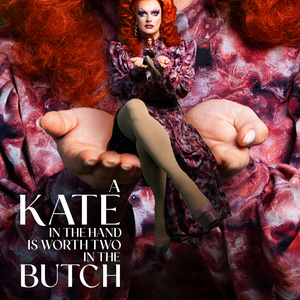 EDINBURGH 2026: Review: KATE BUTCH: A KATE IN THE HAND IS WORTH TWO IN THE BUTCH, Pleasance Dome, King Dome