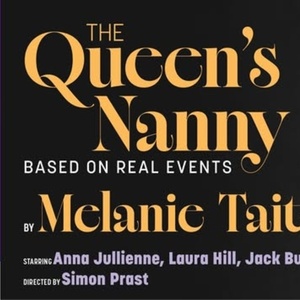 Review: THE QUEEN'S NANNY at Pumphouse Theatre Photo