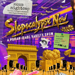 FRIGID Nightcap Will Bring SLOPOCALYPSE NOW Variety Show to Under St. Marks Photo