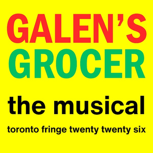 GALEN'S GROCER: THE MUSICAL to Make Debut at Toronto Fringe 2026 Photo