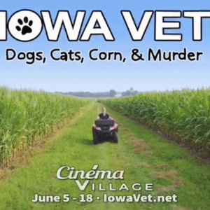 IOWA VET: DOGS, CATS, CORN & MURDER Enters Final Week at Cinema Village Photo