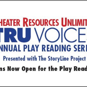 Theater Resources Unlimited Opens Submissions for TRU VOICES Annual Play Reading…