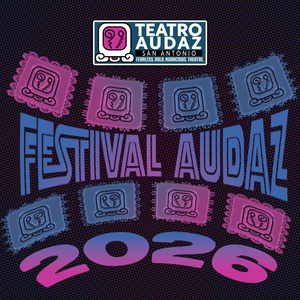 Teatro Audaz to Present FESTIVAL AUDAZ: A Celebration of New Works and Community Voic Photo