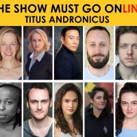 Full Cast Announced for THE SHOW MUST GO ONLINE's Live Streamed Reading of TITUS…