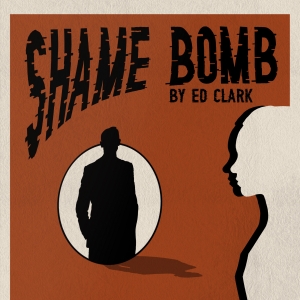 The Twenty Nine Hour Venture Will Host Benefit Reading of Ed Clark's SHAME BOMB Video