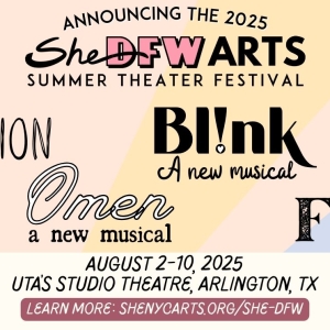 SheDFW Arts Unveils Lineup For Second Annual Summer Theater Festival Photo