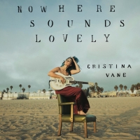 Cristina Vane's Fiery Debut 'Nowhere Sounds Lovely' Out April 2nd Photo