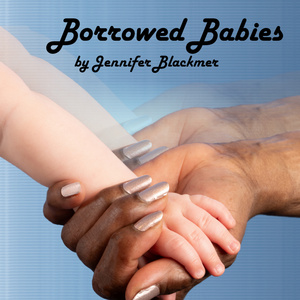 BORROWED BABIES World Premiere is Coming to American Lives Theatre Photo