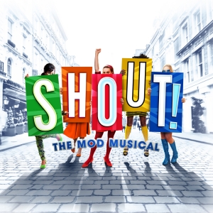 SHOUT! THE MOD MUSICAL Returns To London This Summer Photo