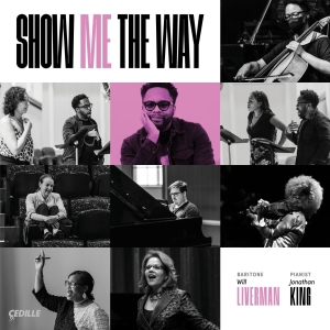 Baritone Will Liverman & Pianist Jonathan King to Release 'SHOW ME THE WAY' on Cedill Photo