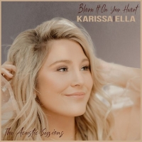 Karissa Ella Releases Patty Loveless' 'Blame It On Your Heart' As Final Song In The A Video