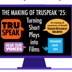 Theater Resources Unlimited Announces Community Gathering, THE MAKING OF TRUSPEAK '25 Photo