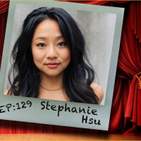 Podcast Exclusive: Stephanie Hsu Chats With The Theatre Podcast With Alan Seales Photo