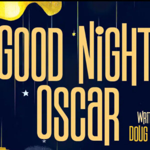 Review: GOOD NIGHT, OSCAR at North Coast Repertory Theatre