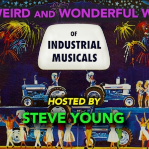 THE WEIRD AND WONDERFUL WORLD OF INDUSTRIAL MUSICALS To Be Presented At Nitehawk Pros Video