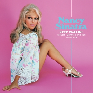Album Review: Don't Walk, RUN To Get NANCY SINATRA KEEP WALKIN': SINGLES, DEMOS & RAR Photo