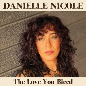 Grammy Nominated Musician Danielle Announces New Album 'THE LOVE YOU BLEED' & Shares  Photo