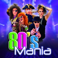 80S MANIA Comes to Swindon's Wyvern Theatre in January 2022