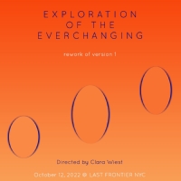 Reworked EXPLORATION OF THE EVERCHANGING to be Presented as Part of Mothership NYC's 