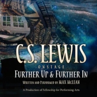 C.S. LEWIS ON STAGE: FURTHER UP & FURTHER IN Adds Two Shows at the Eisemann Center Photo