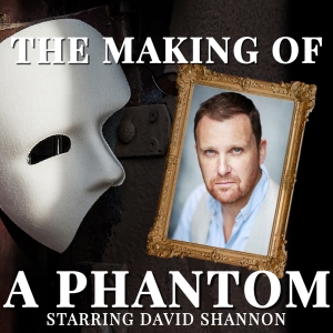 Olivier Nominee David Shannon to Bring THE MAKING OF PHANTOM To The Willow Theatre in Marc Photo