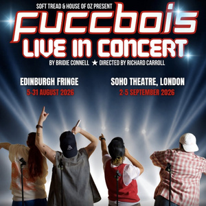 EDINBURGH 2026: Review: FUCCBOIS: LIVE IN CONCERT, Assembly