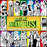 Full Cast Audio Adaptation Of New Musical, MAKE ME INFAMOUS is Out Now Video