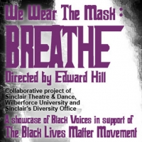 Sinclair Theatre Will Host Online Presentation WE WEAR THE MASK: BREATHE Video