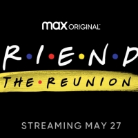 FRIENDS: THE REUNION To Premiere Thursday, May 27 On HBO Max Photo
