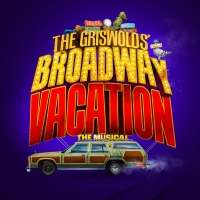 THE GRISWOLDS' BROADWAY VACATION THE MUSICAL, Announces Pre-Broadway Engagements in S Photo