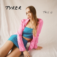 Tyrer Delivers Debut THIS IS EP Photo