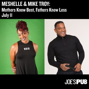 MESHELLE & Mike Troy Will Return to Joes Pub at the Public Theater Photo