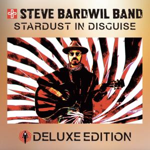 Steve Bardwil Band Releases STARDUST IN DISGUISE Deluxe Edition Photo