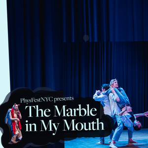 The Marble in My Mouth Premieres as PhysFestNYC's Opening Production of 2026 Photo