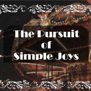 The Pursuit of Simple Joys Photo