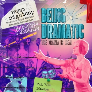 FRIGID Nightcap Brings BEING DRAMATIC To Under St. Marks Photo