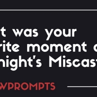 BWW Prompts: What Was Your Favorite Moment From MISCAST20? Video