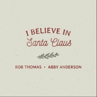 Rob Thomas & Abby Anderson Cover 'I Believe in Santa Claus' Photo
