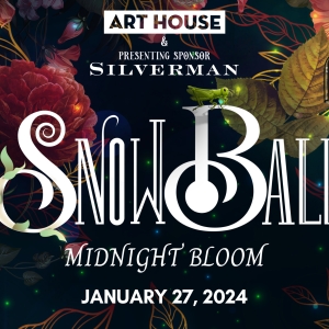 Art House Productions Announces SNOW BALL Gala Entertainment, Festivities & Honorees  Photo